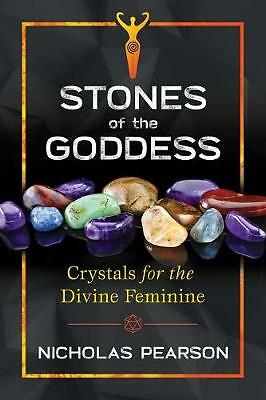 Stones of the Goddess: 104 Crystals for the Divine Feminine by Nicholas...