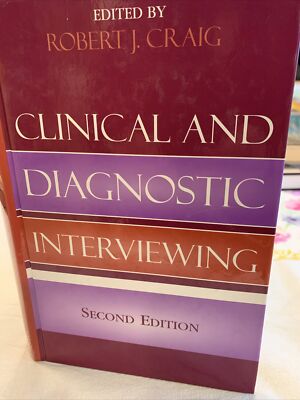 Clinical and Diagnostic Interviewing, 2nd Edition by Robert J Craig: H/C 2005