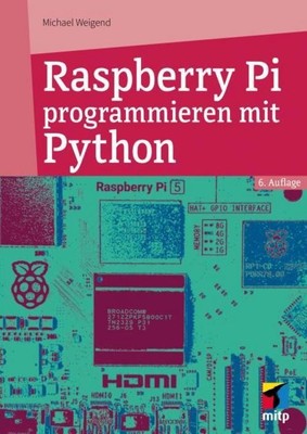 Raspberry Pi programmieren mit Python, Michael Weigend