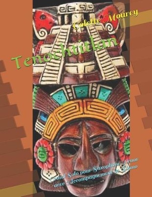 Tenochtitlan: Grand Solo pour Saxophone T?nor avec Accompagnement de Piano by Co