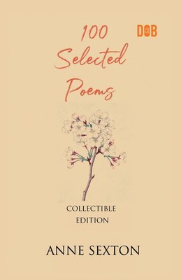 100 Selected Poems, Anne Sexton Anne Sexton Taschenbuch Kartoniert / Broschiert