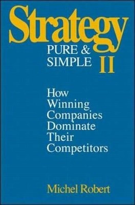 Strategy Pure and Simple II: How Winning Companies  by Robert, Michel 0070531331