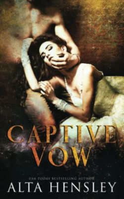 Captive Vow: A Dark Arranged Marriage Romance - Paperback NEW Hensley, Alta 01/0