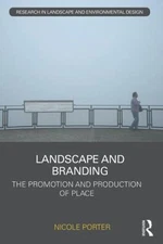 Landscape and Branding : The Promotion and Production of Place, Hardcover by ...