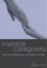 Invisible Caregivers: Older Adults Raising Children in the Wake of HIV/AIDS by Columbia University Press (Paperback, 2002)