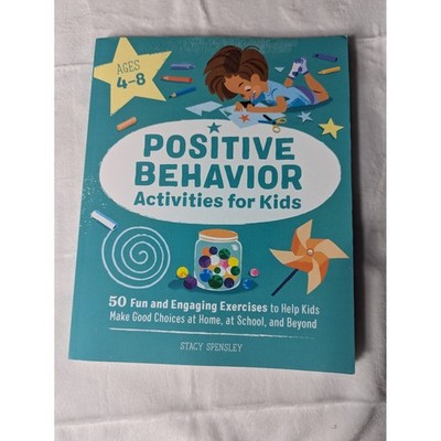Positive Behavior Activities for Kids Stacy Spensley 50 Exercises Ages 4-8 Book