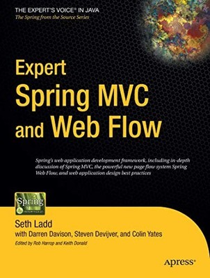 Expert Spring MVC and Web Flow (Expert's Voice in Java)