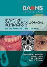 Important Oral and Maxillofacial Presentations for the Primary C
