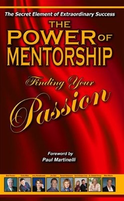 THE POWER OF MENTORSHIP: FINDING YOUR PASSION By Don Boyer & Mick Moore *VG+*