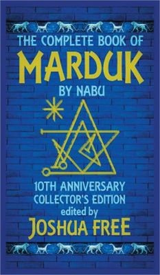 The Complete Book of Marduk by Nabu: A Pocket Anunnaki Devotional Companion to B