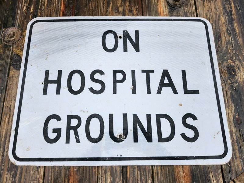 Authentic Reflective Retired Hospital Sign  " On Hospital Grounds "  18" X 24"