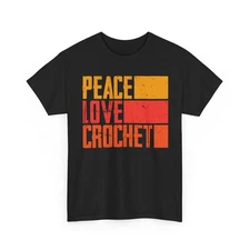 Crocheting T-Shirt, Peace Love Crochet Knitting Lovers Women Shirt