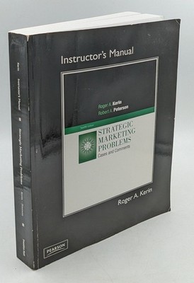 Strategic Marketing Problems: Cases and Ceomments. Instructor's Manual. Kerin, R