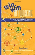 Win/Win Networking : Your Guidebook for Confident and Effective C