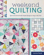 Weekend Quilting: Quilt and Unwind with Simple Designs to Sew in No Time: Used