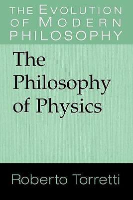 The Philosophy of Physics Torretti Paperback Cambridge University Press