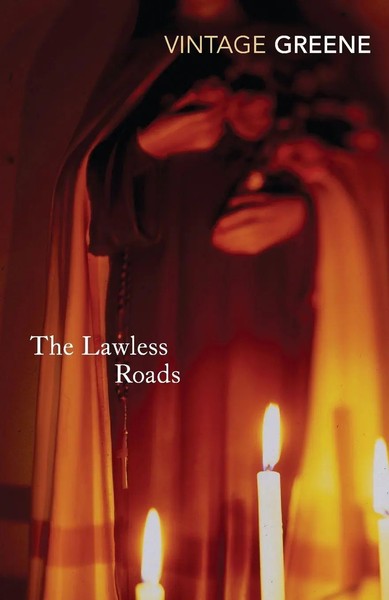 Graham Greene | The Lawless Roads | Taschenbuch | Englisch (2011)-image