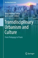 Transdisciplinary Urbanism And Culture Quazi Mahtab Zaman