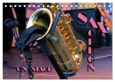 Renate Bleicher | SAXOPHON - on stage (Tischkalender 2026 DIN A5 quer),...