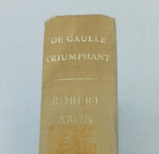 DE GAULLE TRIUMPHANT - Robert Aron, 1964. BK723