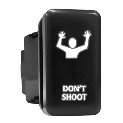 DON'T SHOOT White LED Backlit Switch Tall Push Button 1.54''x 0.83'' (Fit: Toyota)