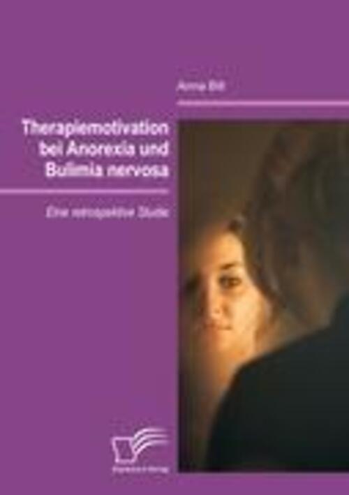 Thumbnail - Therapiemotivation Bei Anorexia Und Bulimia Nervosa | Anna Bill |
