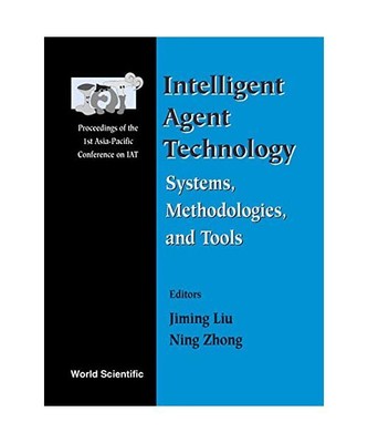 Intelligent Agent Technology: Systems, Methodologies and Tools - Proceedings of 