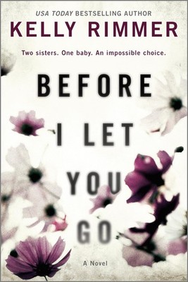 Before I Let You Go: A Novel   A Moving Contemporary Drama About Family Se...