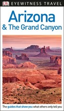 DK Eyewitness Arizona and the Grand Canyon Travel Guide 