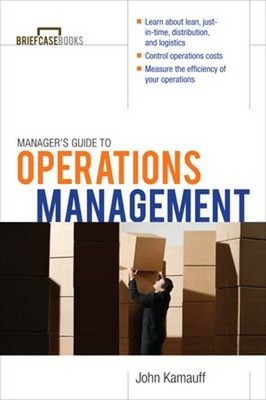 Manager's Guide to Operations Management Paperback John Kamauff