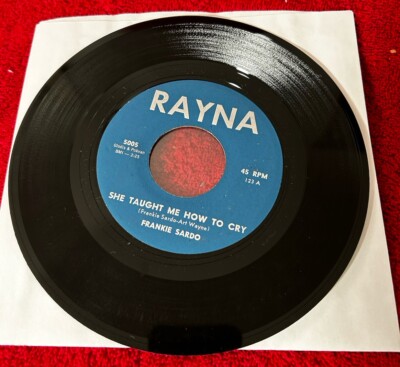 Frankie Sardo 45 She Taught Me How to Cry / Ring of Love Rayna 5005