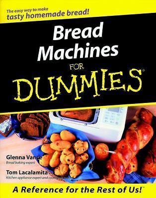 Bread Machines for Dummies by Vance, Glenna; Lacalamita, Tom
