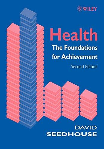Health: The Foundations for Achievement, 2nd Edition By Dr. David Seedhouse