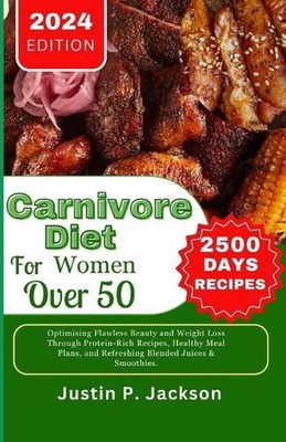 Carnivore Diet for Women Over 50: Optimising Flawless Beauty and Weight Loss Thr