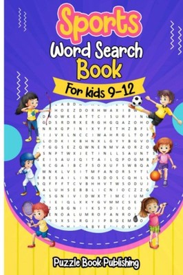 Sports Word Search Books for Kids 9-12: Sports Themed Word Search Puzzles That K