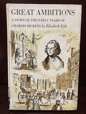 Great Ambitions A Story of the Early Years of Charles Dickens by Elisabeth Kyle