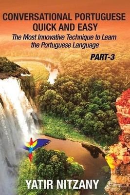 Conversational Portuguese Quick and Easy - Part 3: The Most Innovative Technique