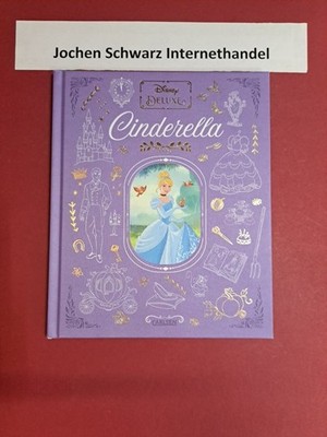 DISNEY DELUXE Cinderella. Disney, Walt und Constanze (Illustrator) Steindamm: