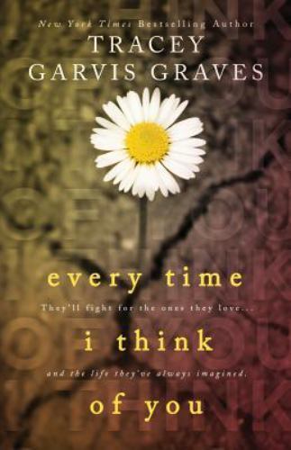Every Time I Think of You - paperback, Tracey Garvis Graves, 9781500590000