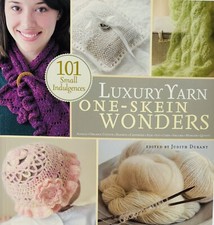 101 Luxury Yarn One Skein Wonders by Judith Durant Softcover