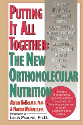 Putting It All Together: The New Orthomolecular Nutrition