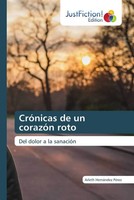 Arleth HernáNdez PéRez | CróNicas De Un CorazóN Roto | Taschenbuch | Spanisch