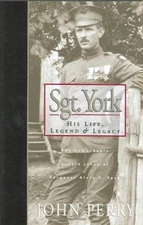 Sgt. York: His Life, Legend & Legacy : ..., Perry, John