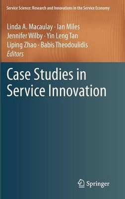 Case Studies in Service Innovation - 9781461419716