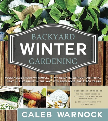 #ad Backyard Winter Gardening: Vegetables Fresh and Simple in Any Climate Witho... $4.98
