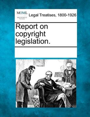 Multiple Contributor - Report on copyright legislation. - New paperbac - X555z