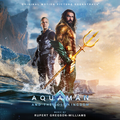 Rupert Gregson-Willi - Aquaman and the Lost Kingdom (Original Soundtrack) [New C