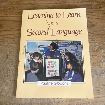 Learning to Learn in a Second Language by Pauline Gibbons 1993 Teaching Resource