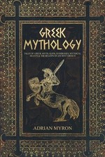 Greek Mythology: Tales of Greek Myth, Gods, Goddesses, Mythical Beasts & the Bel