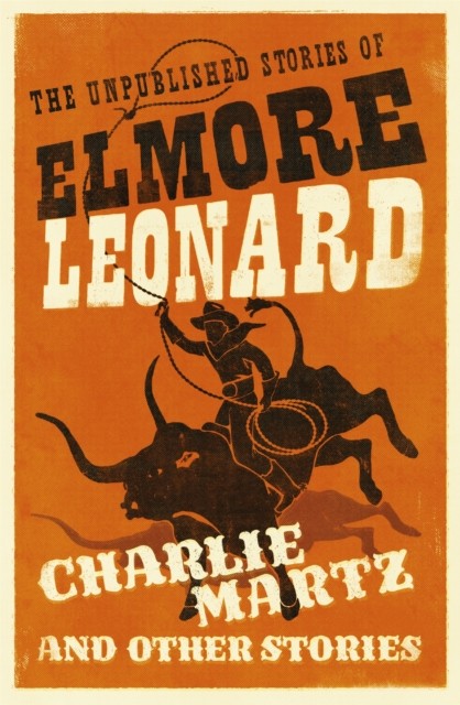 Charlie Martz and Other Stories by Elmore Leonard (Paperback Book)